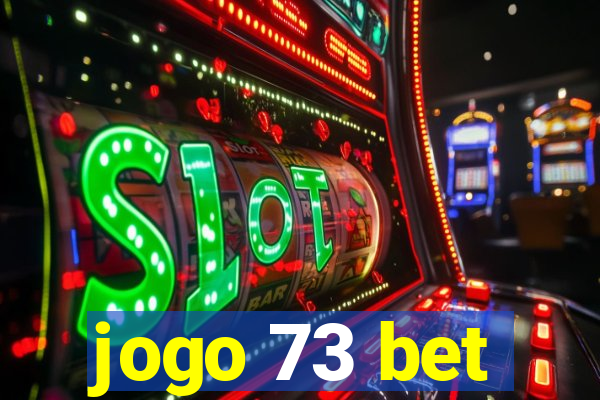 jogo 73 bet
